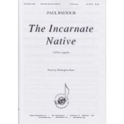 Incarnate Native by Paviour Paul Christopher Smart for SATB a cappella