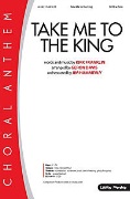 Take Me to the King by Franklin Kirk - Davis Geron - for Stereo Accompaniment CD