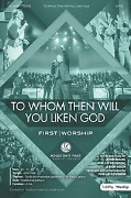 To Whom Then Will You Liken God by Bolin Keveren and Koch - Keveren Phillip - for SATB and Piano