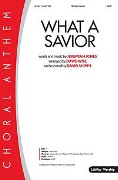 What a Savior by Jones Jeremiah - Wise David - for SATB and Piano