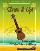 Strum it Up - 21 Soprano Ukulele Pieces in Orff Style by Lantz and Wahlberg for Ukulele