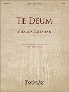 Te Deum by Callahan Charles for Brass Quartet and Organ