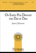 On Earth Has Dawned this Day of Days by Bankson Jeremy Nikolas Herman for SATB and Organ