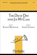 This Day of Days with Joy We Claim by Casurella Stephan Thomas E. Breidentha for SATB and Organ