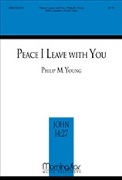 Peace I Leave with You by Young Philip M for SATB a cappella