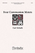 Four Communion Motets by Schalk Carl Various for SATB a cappella