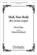Hail True Body - Ave verum corpus by Elgar Edward - Burkhardt Michael - for SATB and Organ