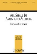 All Shall Be Amen and Alleluia by Keesecker Thomas St. Augustine of Hip for SATB and Piano