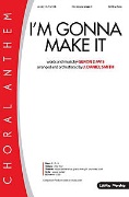 I'm Gonna Make It by David Geron - Smith J Daniel - for SATB and Piano