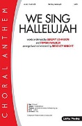 We Sing Hallelujah by Johnson and Walker - Knight Bradley - for SATB and Piano