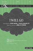 I Will Go by Green and McKelvey - Keveren Phillip - for SATB and Piano