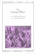 Lowest Place by Lantz David Christina Rossetti for SATB and Piano