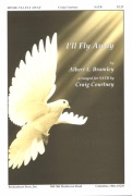 I'll Fly Away by Brumley Albert E - Courtney Craig - for SATB and 4 Hand Piano