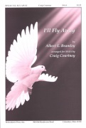 I'll Fly Away by Brumley Albert E - Courtney Craig - for SSAA and Piano 4 Hands