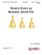 God's Love is Always with Us by Dugger Bill D for Handbells 3 Octave