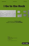 I Go to the Rock by Rambo Dottie - Duren Cliff - for SATB and Piano