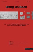 Bring Us Back by Barfoot and Peck - Duren Cliff - for SATB and Piano