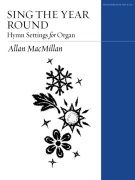 Sing the Year Round - Hymn Settings for Organ