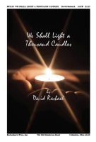 We Shall Light a Thousand Candles by Rasbach David for SATB a cappella