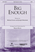 Big Enough by Farren and Habedank - Brown Mason - for SATB and Piano