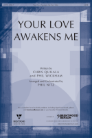 Your Love Awakens Me by Quilala and Wickham - Nitz Phil - for SATB and Piano