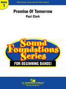 Promise of Tomorrow by Clark Paul for Concert Band