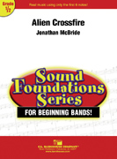 Alien Crossfire by McBride Jonathan for Concert Band