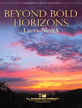 Beyond Bold Horizons by Neeck Larry for Concert Band