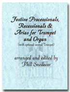 Festive Processionals Recessionals ... by - Snedecor Phil - for Trumpet and Piano (...& Arias)