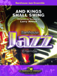 And Kings Shall Swing by Neeck Larry for Jazz Ensemble