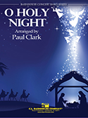 O Holy Night by - Clark Paul - for Concert Band