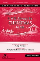 It Will Always Be Christmas to Me by Funderburk and Gillespie - Keveren Phillip - for SATB and Piano