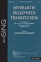 My Heart Is Filled with Thankfulness by Getty and Townend - Allen Dennis - for SATB and Piano