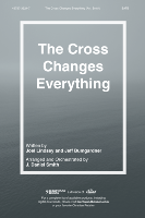 Cross Changes Everything by Lindsey and Bumgardner - Smith J Daniel - for SATB and Piano