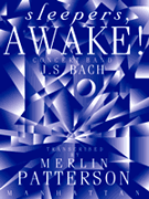 Sleepers Awake by Bach Johann Sebastian - Patterson Merlin - for Full Score