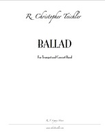Ballad for Trumpet & Band by Teichler R Christopher for Trumpet w/ Band