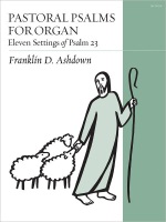 Pastoral Psalms for Organ - Eleven Settings of Psalm 23