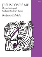 Jesus Loves Me - Organ Settings of William Bradbury Tunes