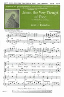 Jesus the Very Thought of Thee by Pinkston Joan for SATB and Piano