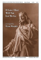 O Love That Will Not Let Me Go by Peace Albert - Murphy Ryan - George Matheson for SATB and Piano