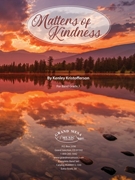 Matters of Kindness by Kristofferson Kenley for Concert Band