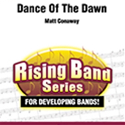 Dance of the Dawn by Conaway Matt for Concert Band