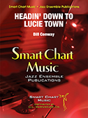 Headin Down to Lucie-Town by Conway Bill for Jazz Ensemble