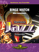 Binge Watch by Hammonds Mike for Jazz Ensemble