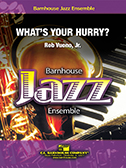 What's Your Hurry by Vuono Rob for Jazz Ensemble