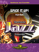 Spice it Up by Clark Paul for Jazz Ensemble