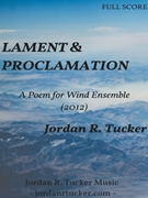 Lament & Proclamation (A Poem for Wind Ensemble) by Jordan Tucker for Concert Band