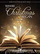 Where Christmas Began by Clark Paul for Concert Band