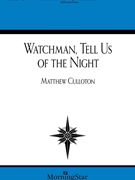 Watchman Tell Us of the Night by Culloton Matthew John Bowring for SATB and Piano