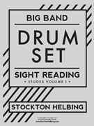 Big Band Drum Set Sight Reading Etudes Volume 1 by Helbing Stockton for Drumset